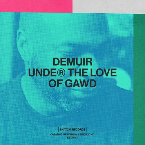 Demuir - Under The Love of Gawd [SNATCH170]